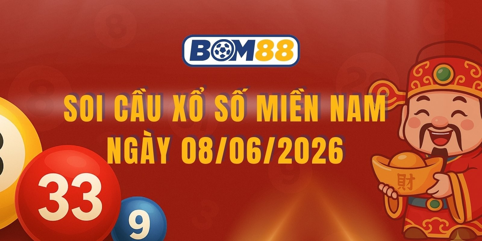 BOM88 Soi cầu XSMN ngày 08/06/2026 - Săn cầu tài lộc miền Nam hôm nay